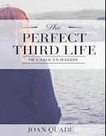 Perfect Third Life of Carolyn Harris