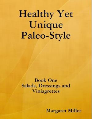 Healthy Yet Unique Paleo Style     Book One