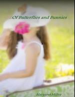 ...Of Butterflies and Bunnies