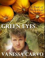 Green Eyes: A Pair of Historical Romances