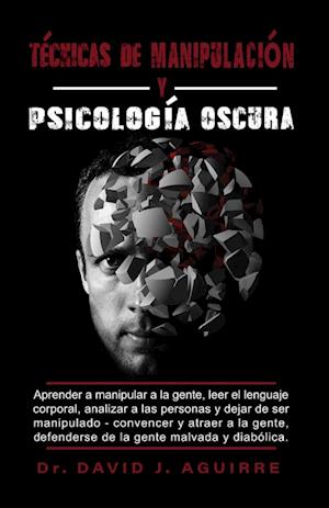 Tecnicas de Manipulación Y Psicólógía Oscura