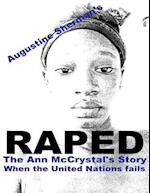 RAPED: The Ann McCrystal Story (When the United Nations fails)