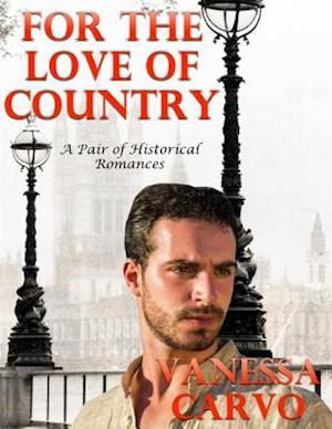 For the Love of Country: A Pair of Historical Romances