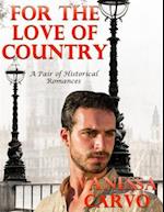For the Love of Country: A Pair of Historical Romances
