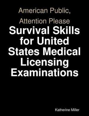 American Public, Attention Please: Survival Skills for United States Medical Licensing Examinations