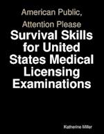 American Public, Attention Please: Survival Skills for United States Medical Licensing Examinations