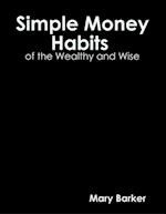 Simple Money Habits of the Wealth and Wise