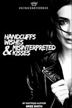 Handcuffs, Wishes, and Misinterpreted Kisses