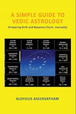 A SIMPLE GUIDE TO VEDIC ASTROLOGY