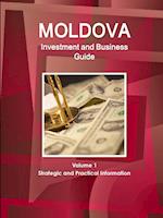 Moldova Investment and Business Guide Volume 1 Strategic and Practical Information 