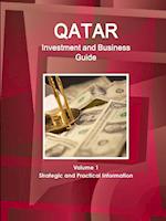 Qatar Investment and Business Guide Volume 1 Strategic and Practical Information 