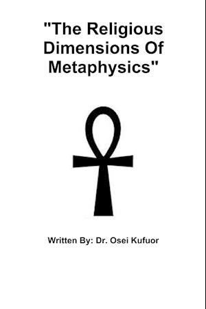 "The Religious Dimensions Of Metaphysics"