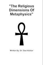 "The Religious Dimensions Of Metaphysics"