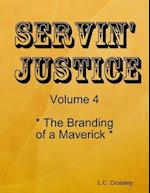 Servin' Justice - Volume 4 - The Branding of a Maverick