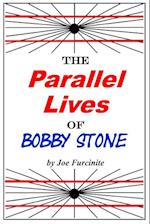 The Parallel Lives of Bobby Stone