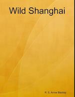 Wild Shanghai