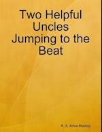 Two Helpful Uncles Jumping to the Beat