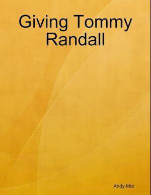 Giving Tommy Randall