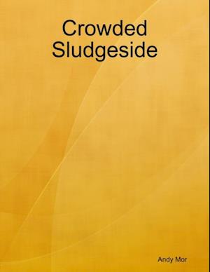 Crowded Sludgeside