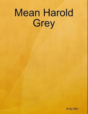 Mean Harold Grey