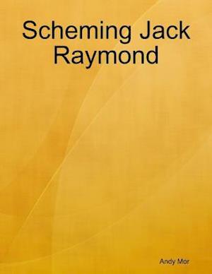 Scheming Jack Raymond