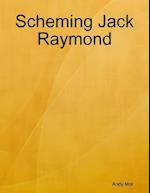 Scheming Jack Raymond