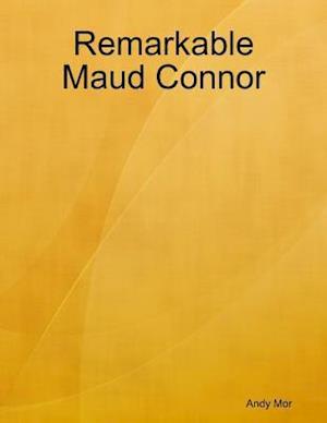 Remarkable Maud Connor