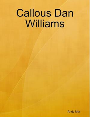 Callous Dan Williams