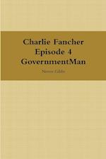 Charlie Fancher Episode 4 Government Man 