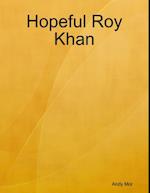 Hopeful Roy Khan