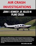 Air Crash Investigations - John F. Kennedy Jr. Killed In Plane Crash