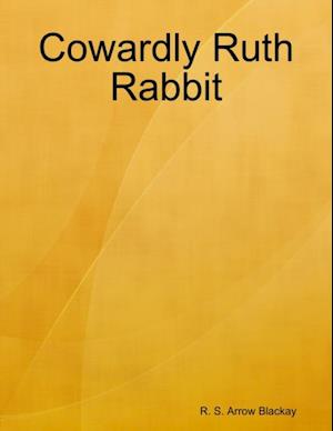 Cowardly Ruth Rabbit