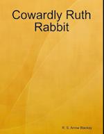 Cowardly Ruth Rabbit
