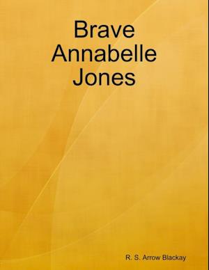 Brave Annabelle Jones