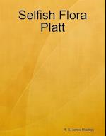 Selfish Flora Platt