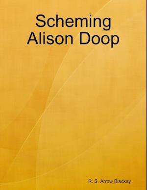 Scheming Alison Doop