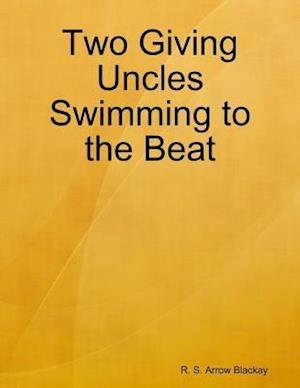 Two Giving Uncles Swimming to the Beat