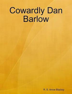 Cowardly Dan Barlow
