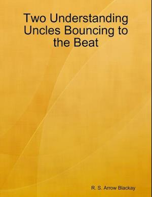 Two Understanding Uncles Bouncing to the Beat