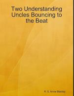 Two Understanding Uncles Bouncing to the Beat