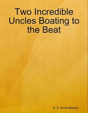 Two Incredible Uncles Boating to the Beat