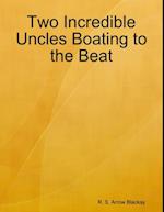 Two Incredible Uncles Boating to the Beat
