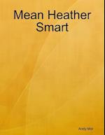 Mean Heather Smart