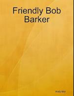 Friendly Bob Barker