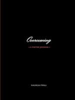 Overcoming ( a poetry journal )