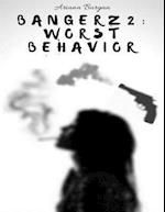 Bangerz 2: Worst Behavior