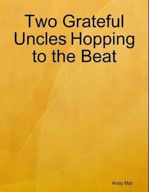 Two Grateful Uncles Hopping to the Beat