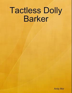 Tactless Dolly Barker