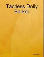 Tactless Dolly Barker