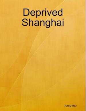 Deprived Shanghai